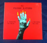 Flesh Eaters - A Minute To Pray A Second To Die LP, 1st Pressing, Staff Favorite