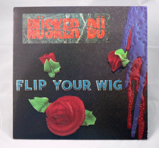 Husker Du Flip Your Wig LP, EXC