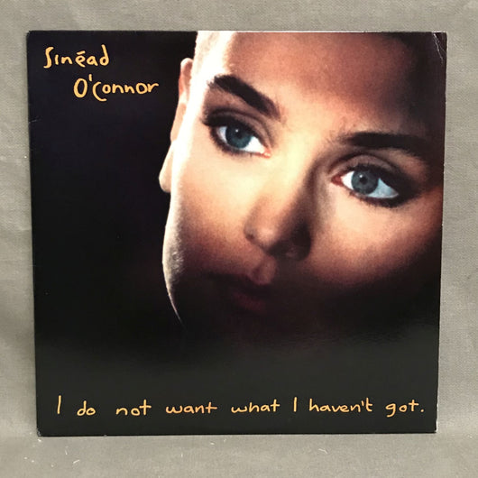 Sinead O'Connor- I Do Not Want What I Have Not Got LP